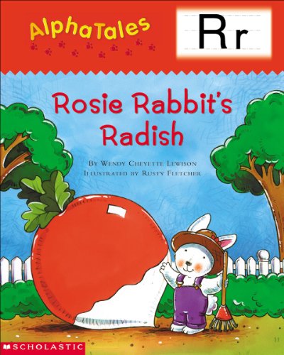 Stock image for AlphaTales (Letter R: Rosey Rabbit?s Radish): A Series of 26 Irresistible Animal Storybooks That Build Phonemic Awareness & Teach Each letter of the Alphabet for sale by Orion Tech