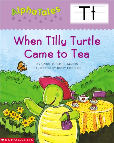 Stock image for AlphaTales (Letter T: When Tilly Turtle Came to Tea): A Series of 26 Irresistible Animal Storybooks That Build Phonemic Awareness & Teach Each letter of the Alphabet for sale by SecondSale