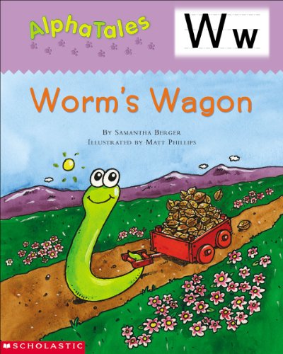 9780439165464: AlphaTales (Letter W: Worm’s Wagon): A Series of 26 Irresistible Animal Storybooks That Build Phonemic Awareness & Teach Each letter of the Alphabet