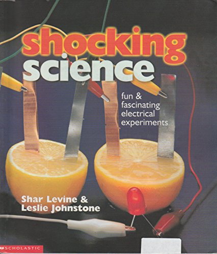 9780439168236: Shocking Science: Fun & Fascinating Electrical Experiments [Paperback] by Sha...