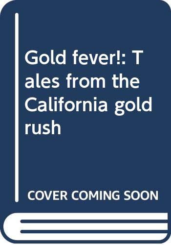 9780439168380: Gold fever!: Tales from the California gold rush