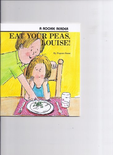 Stock image for Eat your peas, Louise! (A Rookie reader) for sale by SecondSale