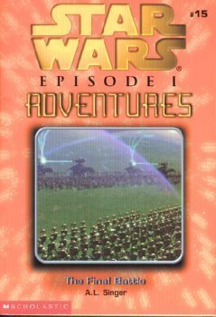 9780439174886: Star Wars Episode I Adventures: The Final Battle (Episode I Adventures, 15)