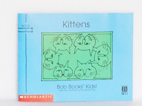 Imagen de archivo de Kittens (Bob Books Kids! Level B, Set 1, Book 6) a la venta por Jenson Books Inc