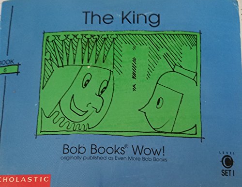 9780439175913: The King (Bob Books Wow!, Book 8)