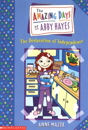 Beispielbild fr Amazing Days Of Abby Hayes, The #02: Declaration Of Independence zum Verkauf von Gulf Coast Books