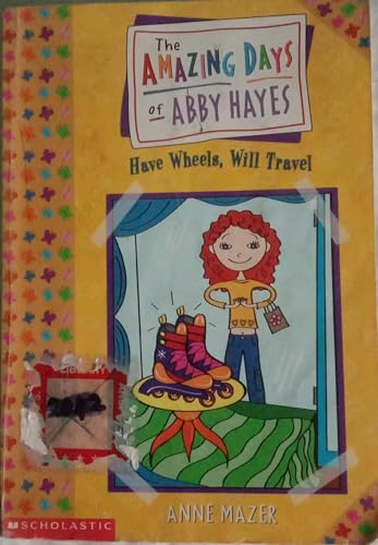 Stock image for Amazing Days Of Abby Hayes, The #04: Have Wheels, Will Travel for sale by SecondSale