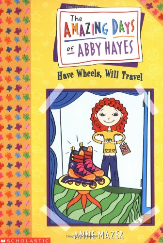 Stock image for Amazing Days Of Abby Hayes, The #04: Have Wheels, Will Travel for sale by Gulf Coast Books