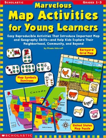 9780439178877: Marvelous Map Activities for Young Learners: Easy Reproducible Activities That Introduce Important Map and Geography Skills, and Help Kids Explore Their Neighborhood, Community, and Beyond