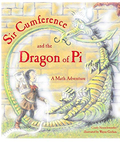 9780439180313: Sir Cumference and the dragon of pi: A math adventure by Cindy Neuschwander (2000-08-01)