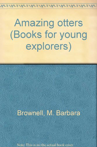 Stock image for Amazing otters (Books for young explorers) for sale by SecondSale
