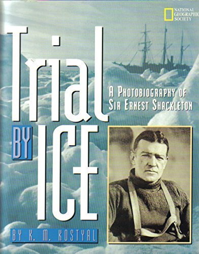 Imagen de archivo de Trial by ice: A photobiography of Sir Ernest Shackleton a la venta por Better World Books