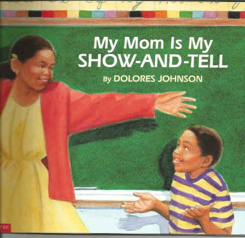 Stock image for My mom is my show-and-tell for sale by SecondSale