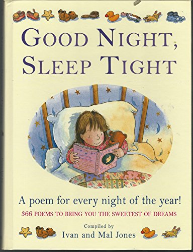 Imagen de archivo de Good Night, Sleep Tight : A Poem for Every Night of the Year! a la venta por Better World Books