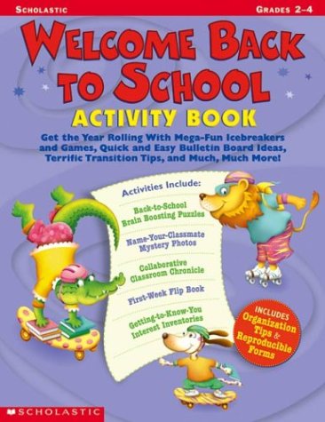 Imagen de archivo de Welcome Back To School Activity Book: Get the Year Rolling With Mega-Fun Icebreakers and Games, Quick and Easy Bulletin Board Ideas, Terrific . Much More! (Scholastic Professional Books) a la venta por Wonder Book