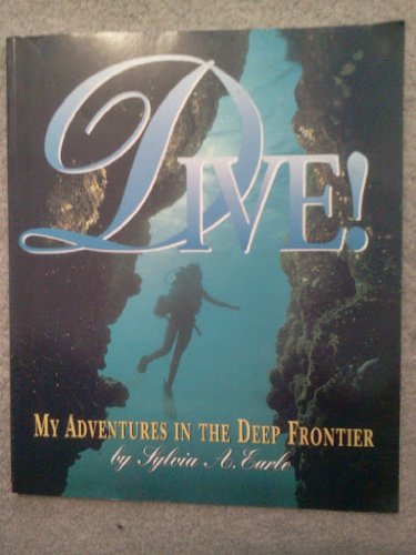 Beispielbild fr Dive!: My Adventures in the Deep Frontier zum Verkauf von Better World Books