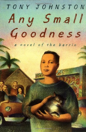 Stock image for Any Small Goodness : A Novel of the Barrio for sale by Better World Books