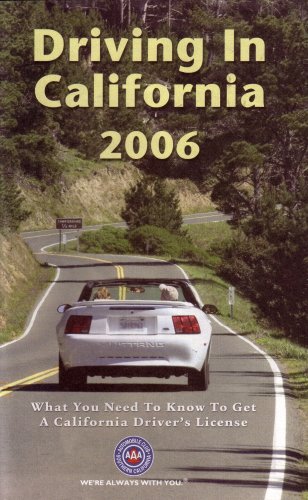 Driving in California 2006: What You Need to Know to Get a California Driver's License (2006 Printing, 43919106) (9780439191067) by AAA
