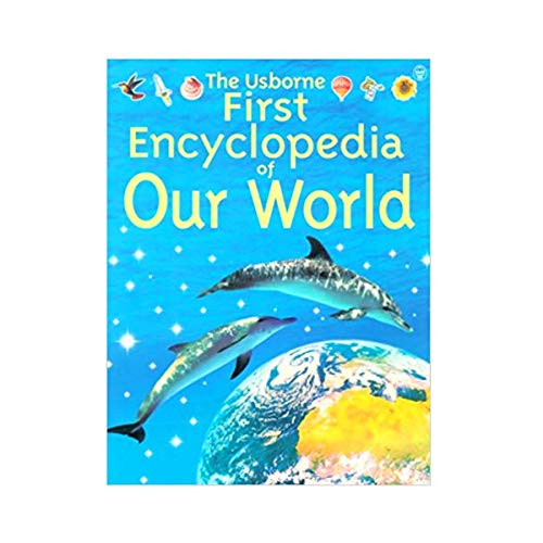 Stock image for The Usborne First Encyclopedia of Our World for sale by Better World Books: West