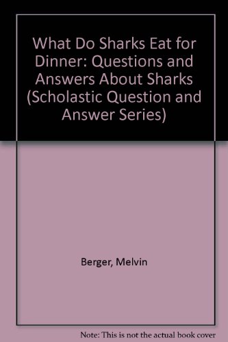 9780439193733: What Do Sharks Eat for Dinner: Questions and Answers About Sharks (Scholastic Question and Answer Series)