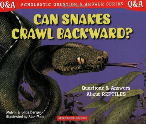 Stock image for Can Snakes Crawl Backwards? Scholastic Q & A: Reptiles (Scholastic Question & Answer) for sale by Gulf Coast Books