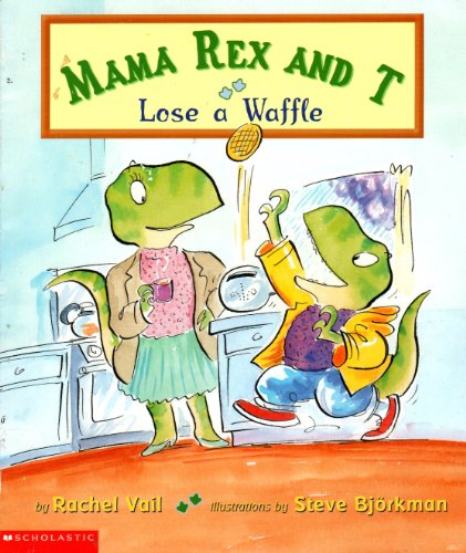 9780439199186: Mama Rex and T lose a waffle