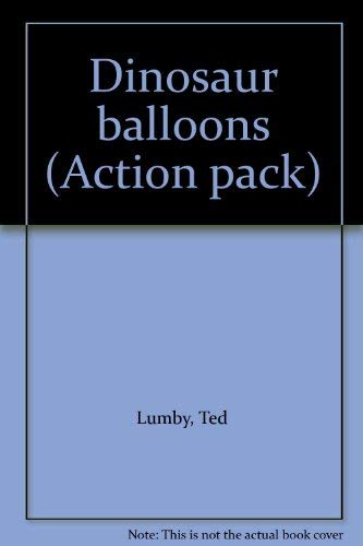 Imagen de archivo de Dinosaur balloons (Action pack) a la venta por Hawking Books