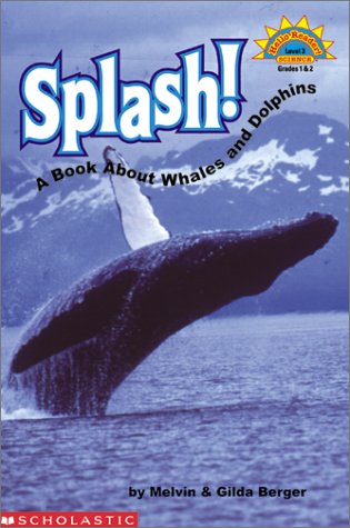 9780439201667: Splash! A Book About Whales And Dolphins (level 3)