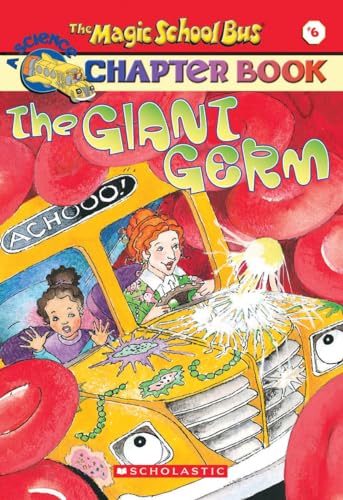 9780439204200: The Giant Germ (The Magic School Bus Chapter Book #6) (Volume 6)