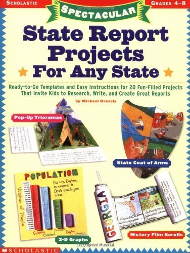 Stock image for Spectacular State Report Projects?For Any State!: Ready-to-Go Templates and Easy Instructions for 20 Fun-Filled Projects That Invite Kids to Research, Write About, and Create Great Reports for sale by Your Online Bookstore