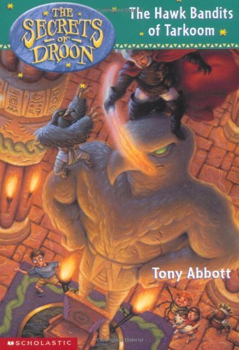 The Hawk Bandits of Tarkoom (The Secrets of Droon #11) (9780439207850) by Tony Abbott