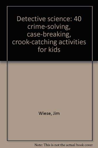 Beispielbild fr Detective science: 40 crime-solving, case-breaking, crook-catching activities for kids zum Verkauf von Better World Books