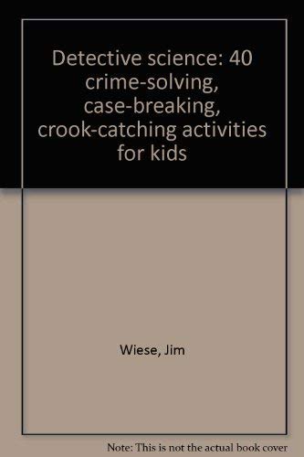 9780439209144: Detective science: 40 crime-solving, case-breaking