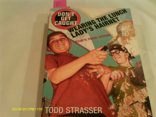 Don't Get Caught Wearing The Lunch Lady's Hairnet (9780439210638) by Strasser, Todd