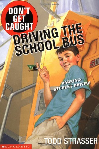 Don't Get Caught Driving The School Bus (9780439210669) by Strasser, Todd