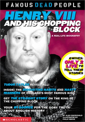 Beispielbild fr Henry the VIII and His Chopping Block (Famous Dead People) zum Verkauf von Jenson Books Inc