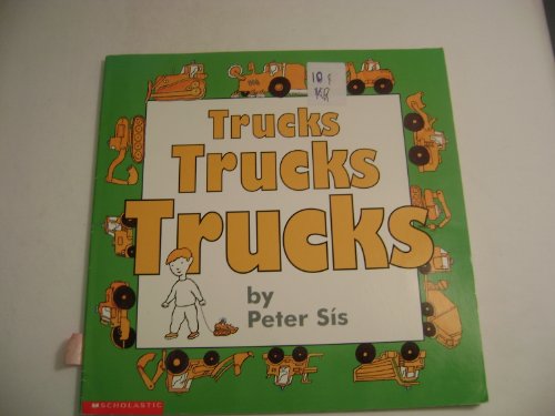 Trucks, Trucks, Trucks (9780439211758) by Peter SÃ­s