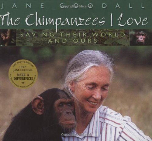 9780439213103: The Chimpanzees I Love: Saving Their World and Ours (Byron Preiss Book)
