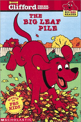 Stock image for The Big Leaf Pile (Clifford the Big Red Dog) (Big Red Reader Series) for sale by SecondSale