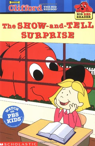 9780439213592: Show-And-Tell Surprise: Clifford the Big Red Dog: The Show-and-Tell Surprise