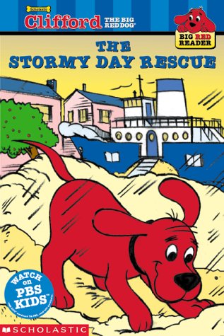Stock image for The Stormy Day Rescue (Clifford the Big Red Dog) (Big Red Reader Series) for sale by SecondSale