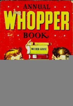 Stock image for Annual Whopper Book: Mother Goose / Fairy Tales / Bed-Time Nursery Book / Dog Stories for sale by SecondSale