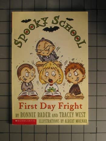First Day Fright (Spooky School) (9780439215534) by Bader, Bonnie