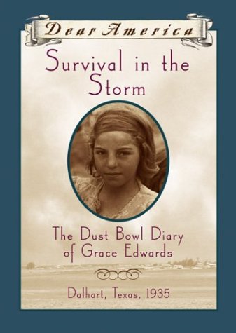 Stock image for Survival in the Storm: The Dust Bowl Diary of Grace Edwards, Dalhart, Texas 1935 (Dear America Series) for sale by Goodwill of Colorado