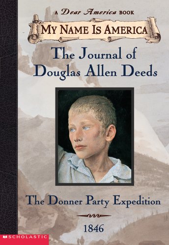 9780439216005: My Name Is America: The Journal Of Douglas Allen Deeds, Donner Party Expedition, 1846