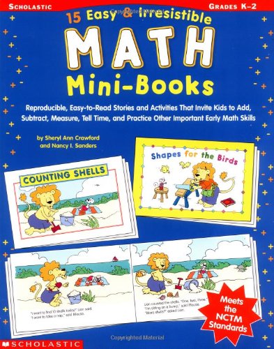 15 Easy & Irresistible Math Mini Books (9780439216128) by Crawford, Sheryl Ann; Sanders, Nancy I.