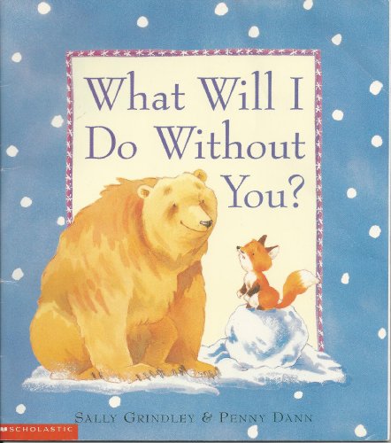 Beispielbild fr What Will I Do Without You? zum Verkauf von Wonder Book