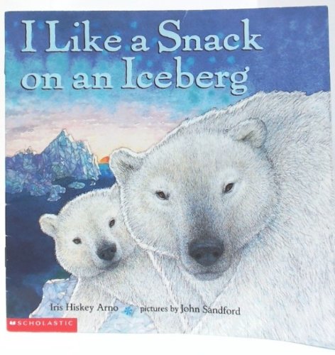 Stock image for I Like a Snack on an Iceberg for sale by Better World Books