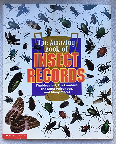 Stock image for The amazing book of insect records: The heaviest, the loudest, the most poisonous, and many more! for sale by SecondSale