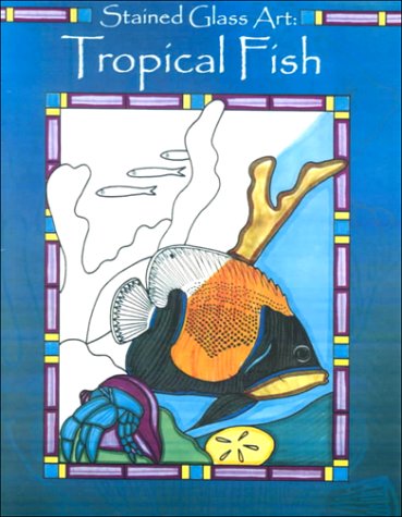 Beispielbild fr Tropical Fish (Stained Glass Art) zum Verkauf von Wonder Book